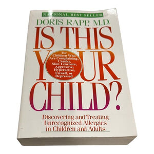 Is This Your Child Doris Rapp MD Guide Allergies Children Adults Softcover